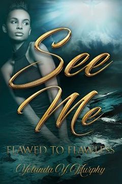 portada See Me: Flawed to Flawless (en Inglés)