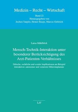 portada Mensch-Technik-Interaktion Unter Besonderer Berücksichtigung des Arzt-Patienten-Verhältnisses: Ethische, Rechtliche und Soziale Implikationen am. Autonomer und Vernetzter Mikroimplantate (en Alemán)