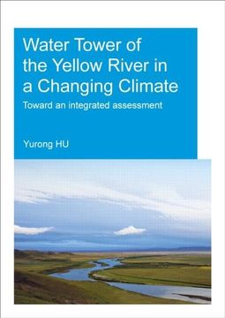 portada Water Tower of the Yellow River in a Changing Climate: Toward an Integrated Assessment