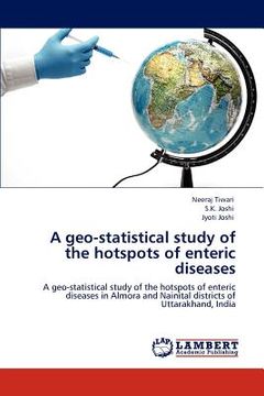 portada a geo-statistical study of the hotspots of enteric diseases (en Inglés)