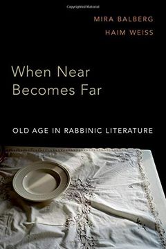 portada When Near Becomes Far: Old age in Rabbinic Literature (en Inglés)