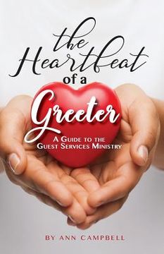 portada The Heartbeat of a Greeter: A Guide to the Guest Services Ministry