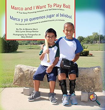 portada Marco and I Want To Play Ball/Marco y yo queremos jugar al béisbol: A True Story Promoting Inclusion and Self-Determination/Una histoia real que ... la autodeterminación (Finding My Way Series)