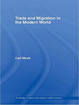 portada Trade and Migration in the Modern World (Routledge Studies in the Modern World Economy) (en Inglés)