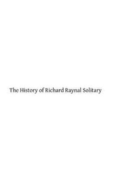portada The History of Richard Raynal Solitary (in English)