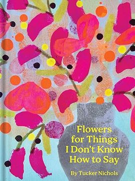 portada Flowers for Things i Don't Know how to say (in English)