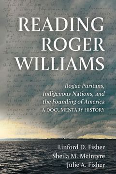 portada Reading Roger Williams: Rogue Puritans, Indigenous Nations, and the Founding of America-a Documentary History (in English)