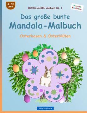 portada BROCKHAUSEN Malbuch Bd. 1 - Das große bunte Mandala-Malbuch: Osterhasen & Osterblüten (en Alemán)