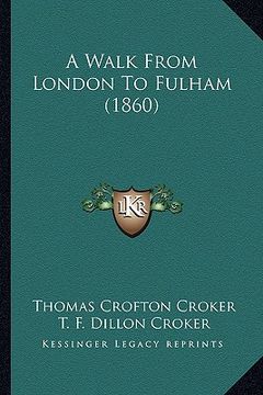 portada a walk from london to fulham (1860) (en Inglés)