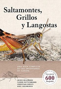 portada Saltamontes, Grillos y Langostas: Una Guía Completa de los Ortópteros de Europa: 20 (Guias del Naturalista)