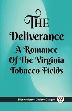 portada The Deliverance A Romance Of The Virginia Tobacco Fields (en Inglés)