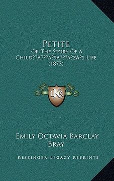 portada petite: or the story of a childa acentsacentsa a-acentsa acentss life (1873) (en Inglés)