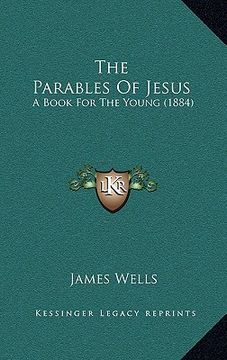 portada the parables of jesus: a book for the young (1884) (en Inglés)