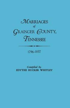 portada Marriages of Grainger County, Tennessee, 1796-1837 (en Inglés)