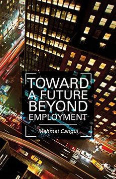 portada Toward a Future Beyond Employment. by Mehmet Cangul