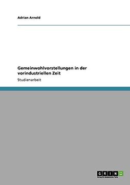 portada Gemeinwohlvorstellungen in der Vorindustriellen Zeit (en Alemán)