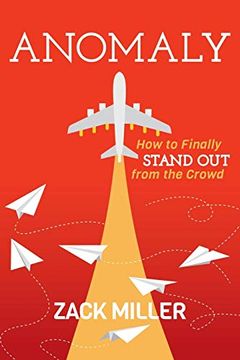 portada Anomaly: How to Finally Stand out From the Crowd (en Inglés)