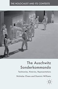 portada The Auschwitz Sonderkommando: Testimonies, Histories, Representations (The Holocaust and its Contexts) (en Inglés)