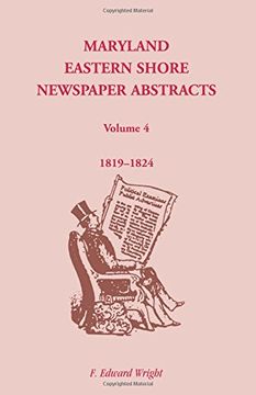 portada Maryland Eastern Shore Newspaper Abstracts, Volume 4: 1819-1824