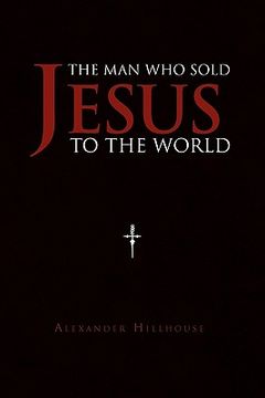 portada the man who sold jesus to the world (en Inglés)