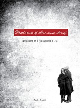 portada Mysteries of Love and Grief: Reflections on a Plainswoman's Life