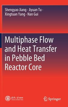 portada Multiphase Flow and Heat Transfer in Pebble Bed Reactor Core (en Inglés)