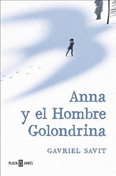 Anna y el Hombre Golondrina (Spanish Edition)