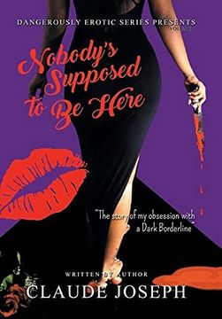 portada Nobody'S Supposed to be Here: The Story of my Obsession With a Dark Borderline 