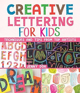 portada Creative Lettering For Kids: Techniques And Tips From Top Artists (in English)