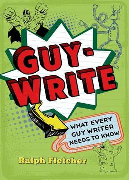 portada Guy-Write: What Every guy Writer Needs to Know (en Inglés)