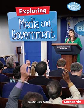 portada Exploring Media and Government (Searchlight Books: Getting Into Government) (in English)