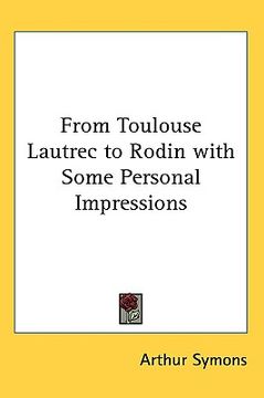 portada from toulouse lautrec to rodin with some personal impressions (en Inglés)