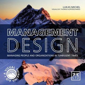 portada Management Design: Managing People and Organizations in Turbulent Times: A Visual-Thinking Aid
