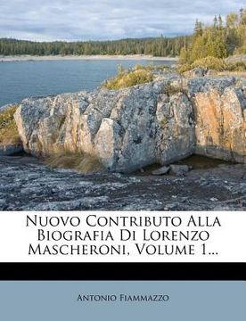 portada Nuovo Contributo Alla Biografia Di Lorenzo Mascheroni, Volume 1... (en Italiano)