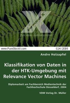 portada Klassifikation von Daten in der HTK-Umgebung: mit Relevance Vector Machines