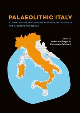 portada Palaeolithic Italy: Advanced Studies on Early Human Adaptations in the Apennine Peninsula (en Inglés)