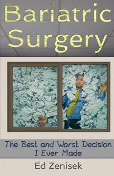 portada Bariatric Surgery: The Best and Worst Decision i Ever Made (en Inglés)