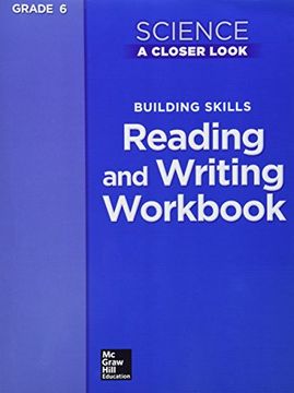 portada Science, a Closer Look, Grade 6, Building Skills: Reading and Writing Workbook (Elementary Science Closer Look) (en Inglés)