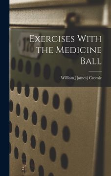 portada Exercises With the Medicine Ball (en Inglés)
