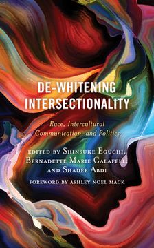 portada De-Whitening Intersectionality: Race, Intercultural Communication, and Politics (en Inglés)