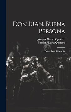 portada Don Juan, Buena Persona: Comedia en Tres Actos