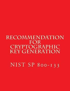 portada Recommendation for Cryptographic Key Generation NIST SP 800-133: NiST SP 800-133 (en Inglés)