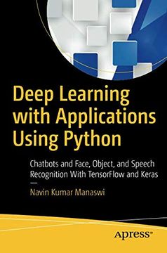 portada Deep Learning With Applications Using Python: Chatbots and Face, Object, and Speech Recognition With Tensorflow and Keras (en Inglés)