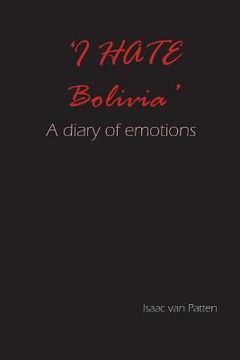portada 'I HATE Bolivia' A diary of emotions. (in English)