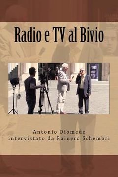 portada Radio e TV al Bivio: Antonio Diomede intervistato da Rainero Schembri (en Italiano)