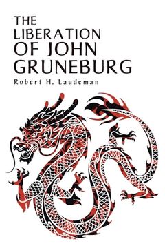 portada The Liberation of John Gruneburg