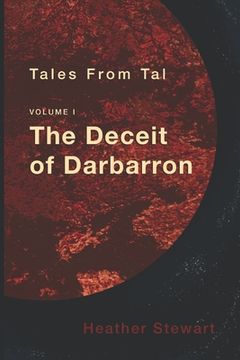 portada Tales from Tal: Volume I: The Deceit of Darbarron (en Inglés)