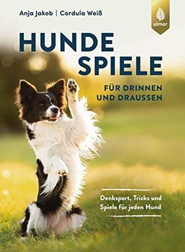 portada Hundespiele für Drinnen und Draußen: Denksport, Tricks und Spiele für Jeden Hund. Sonderausgabe (en Alemán)