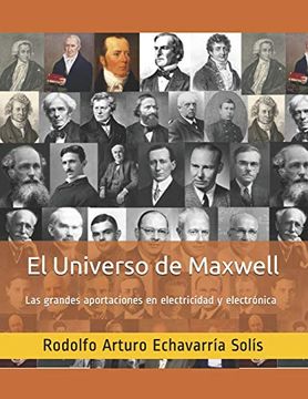 portada El Universo de Maxwell: Las Grandes Aportaciones en Electricidad y Electrónica (in Spanish)