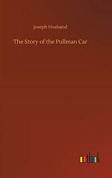 portada The Story of the Pullman car (en Inglés)